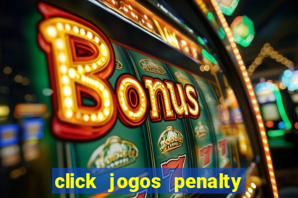 click jogos penalty fever brasil